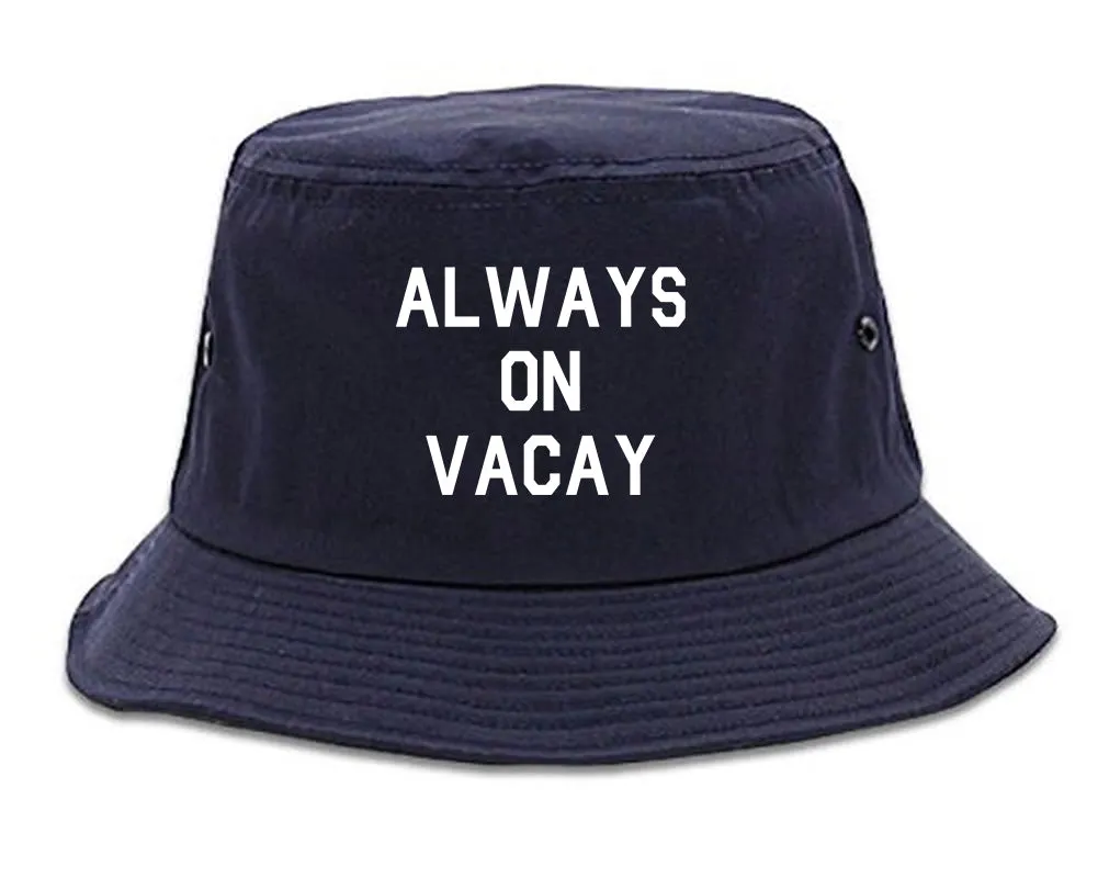 Always On Vacay Mens Bucket Hat