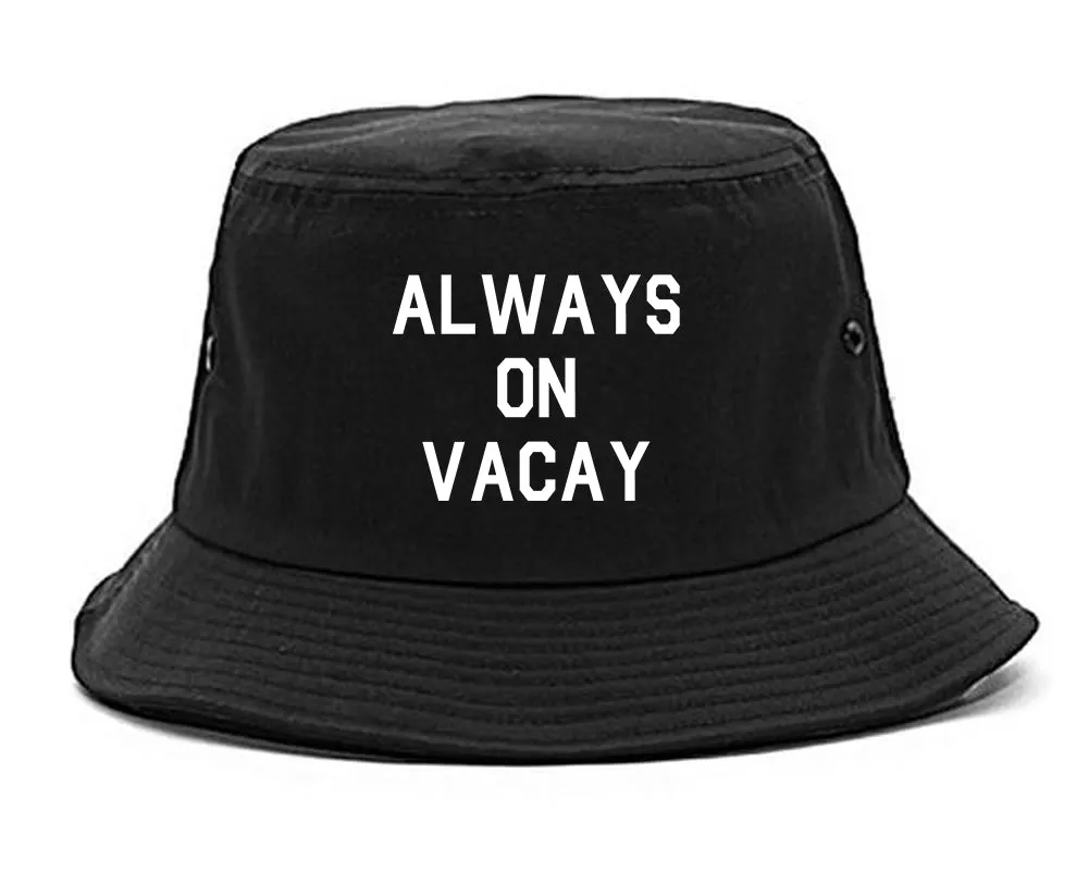 Always On Vacay Mens Bucket Hat