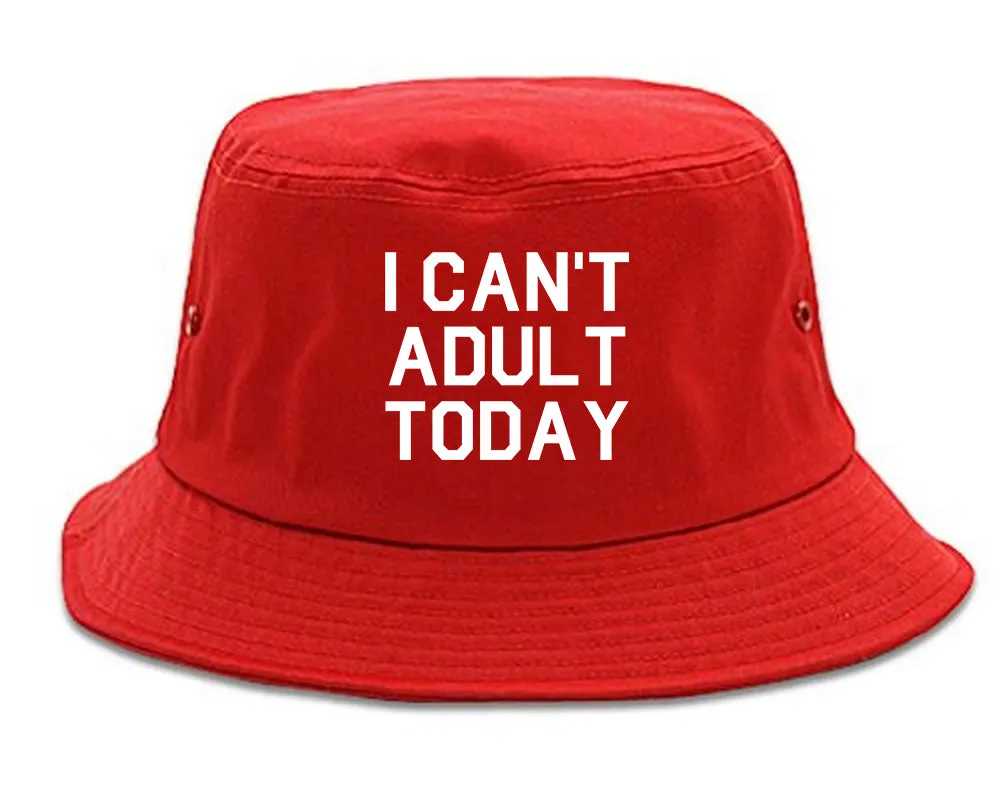 I Cant Adult Today Mens Bucket Hat